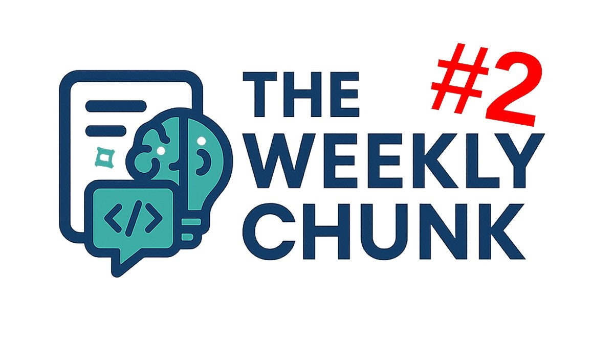 The Weekly Chunk #2 - Building and Reasoning with LLMs, Agents & Better Search